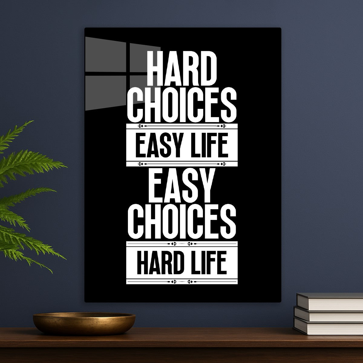 Hard choices easy life