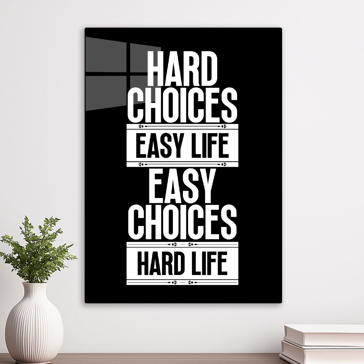 Hard choices easy life