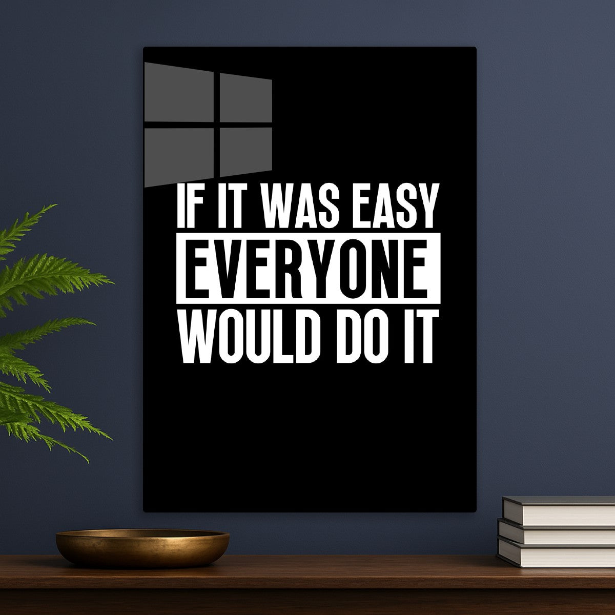 If it was easy everyone would