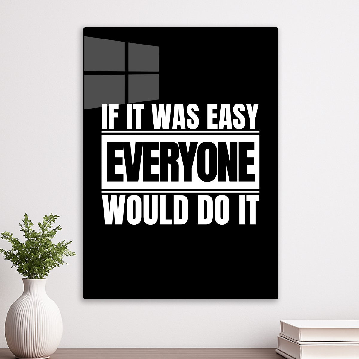Everyone Would Do It