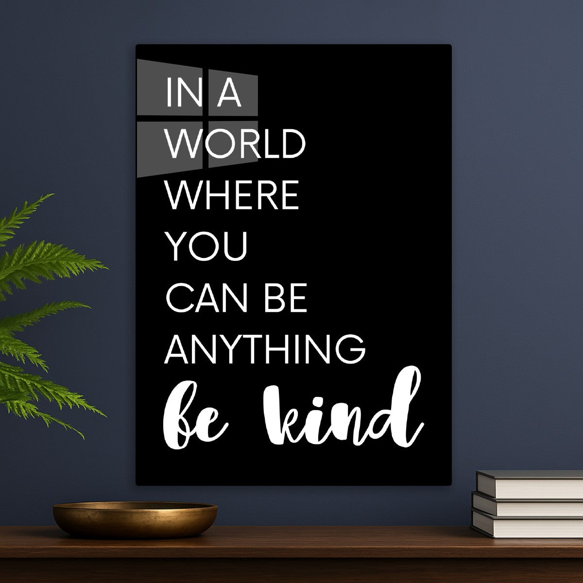 In A World Where You Can Be