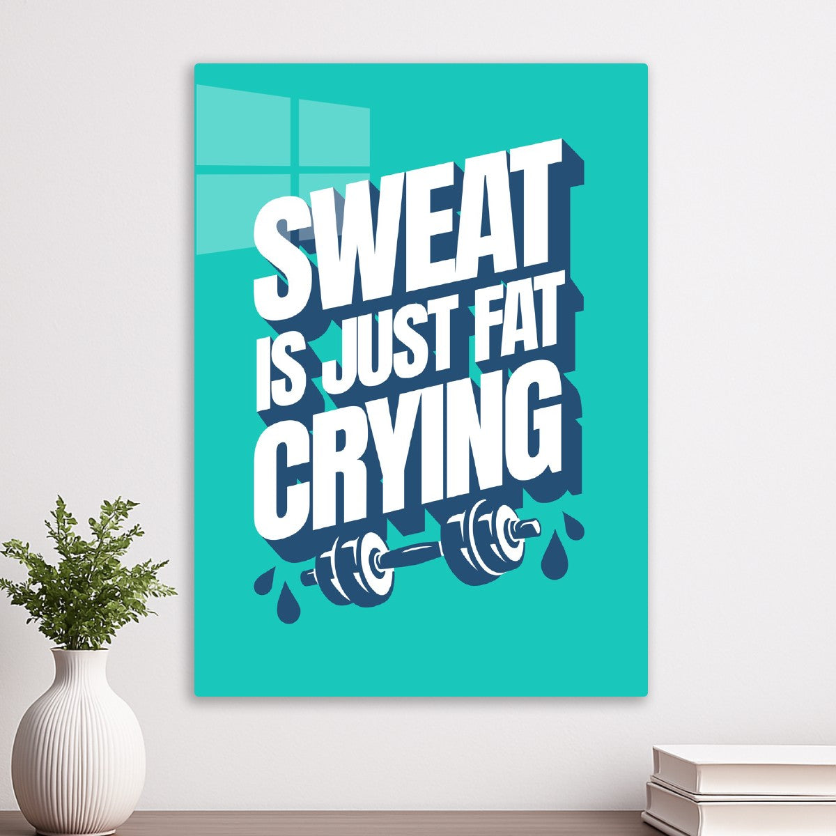 Sweat is Just Fat Crying