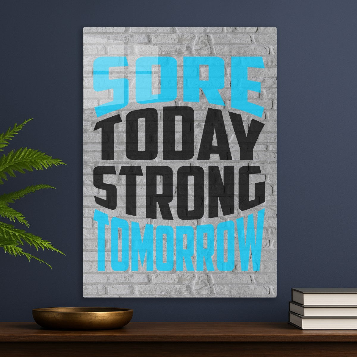 Sore Today Strong Tomorrow