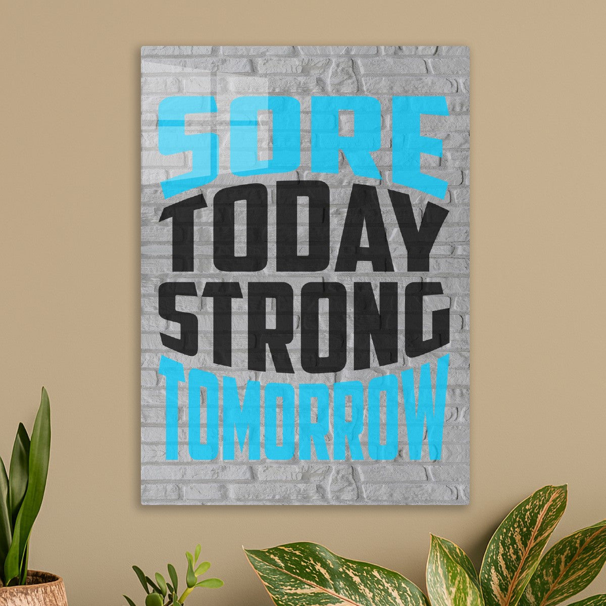 Sore Today Strong Tomorrow
