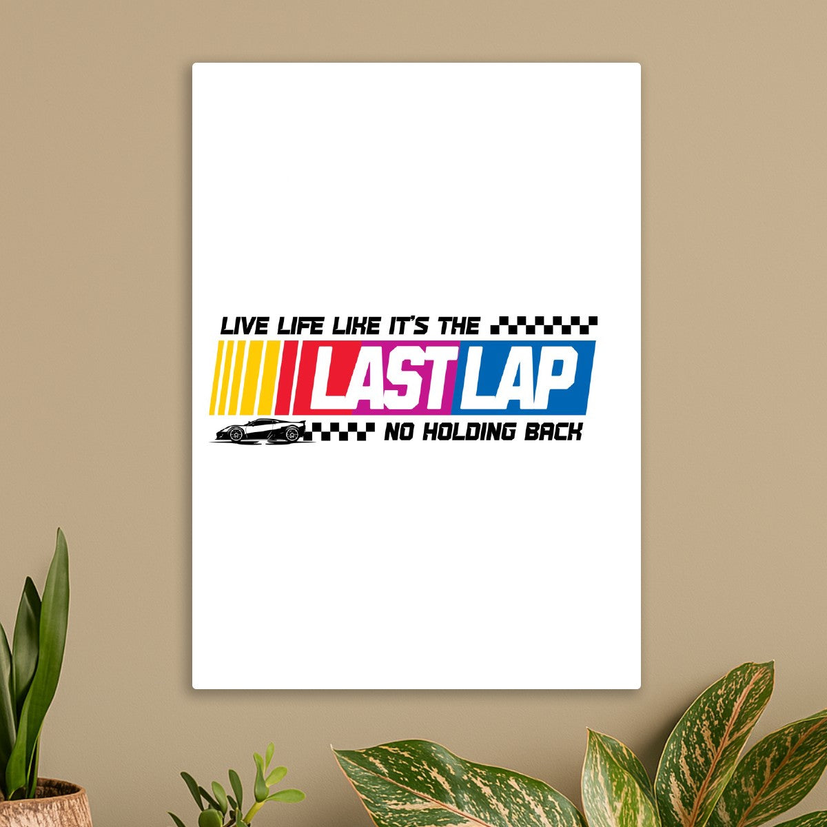 Live life like its the last lap quote