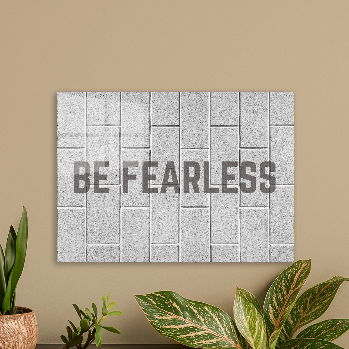 Be Fearless