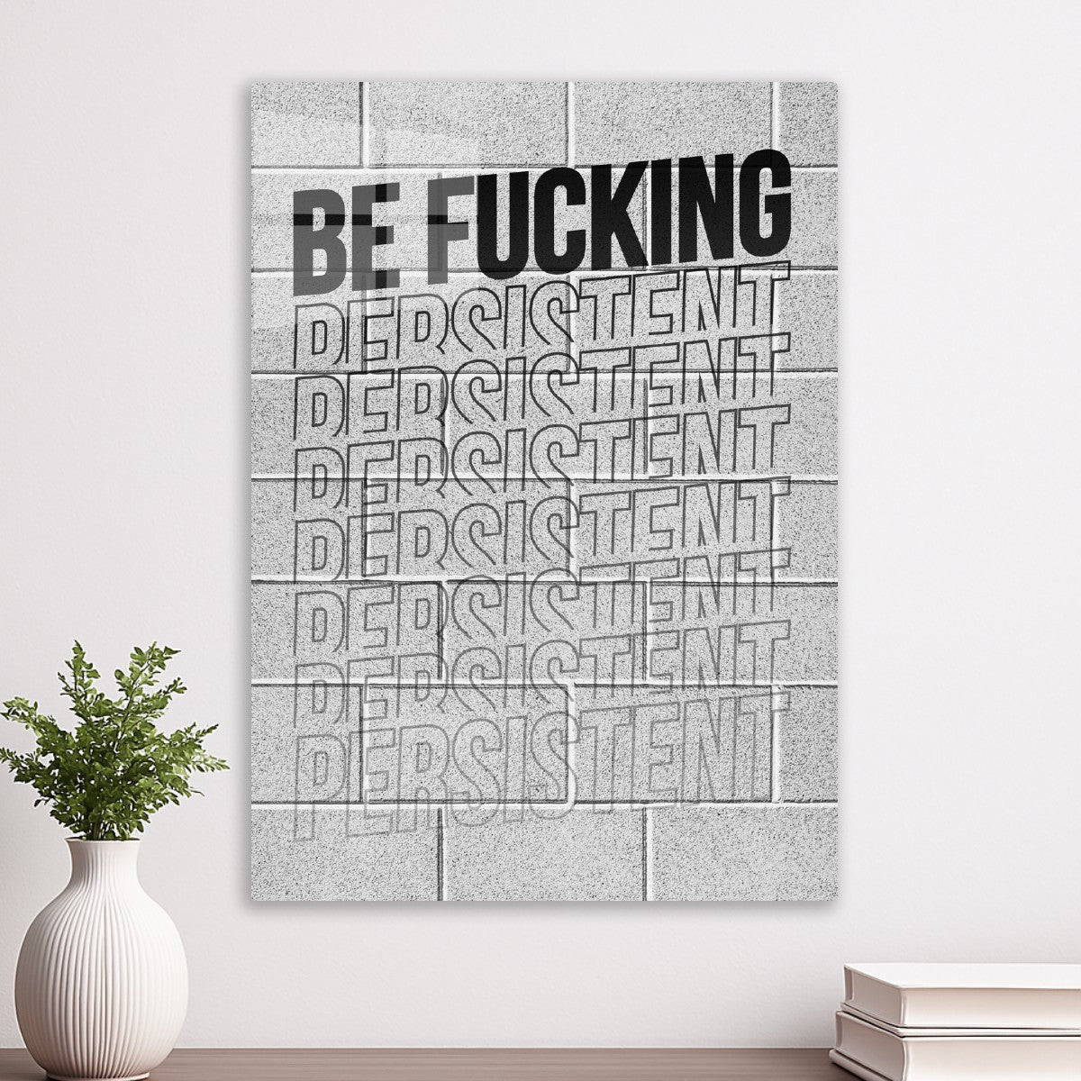 Be Persistent