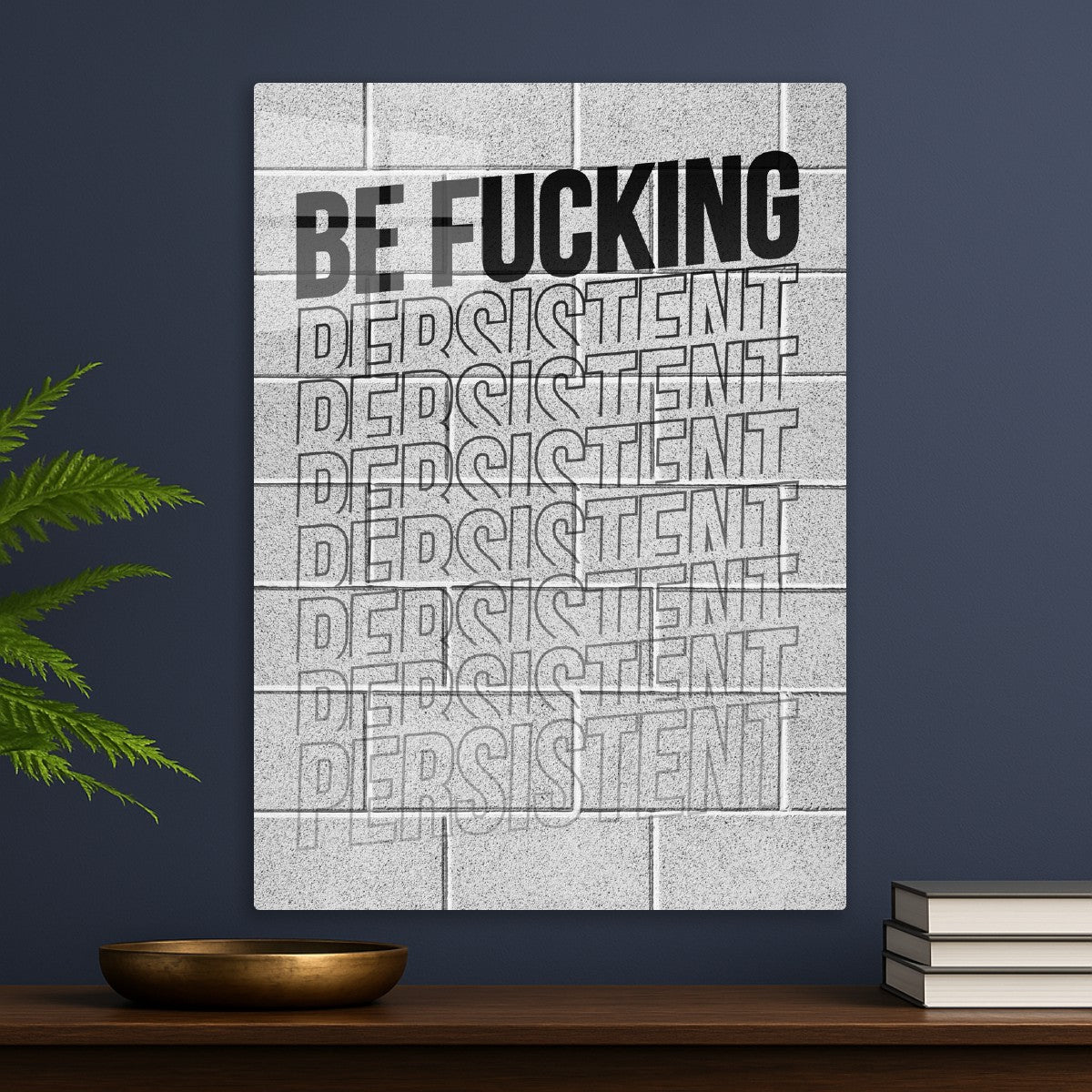 Be Persistent