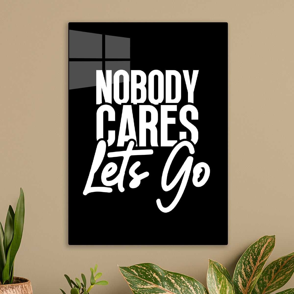 Nobody Cares Lets Go