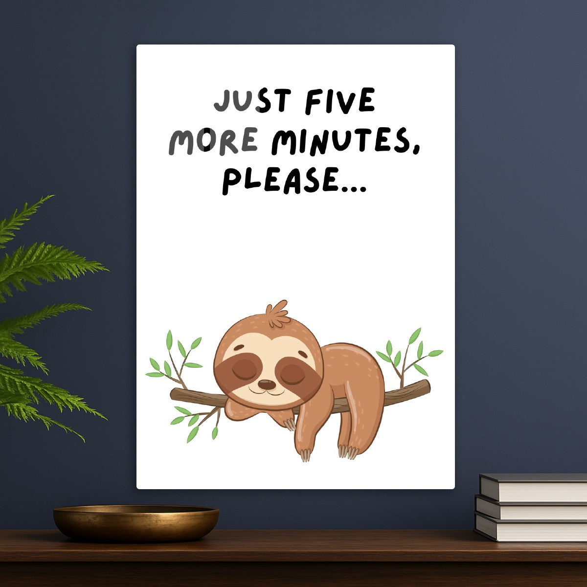 Just Five More Minutes Please
