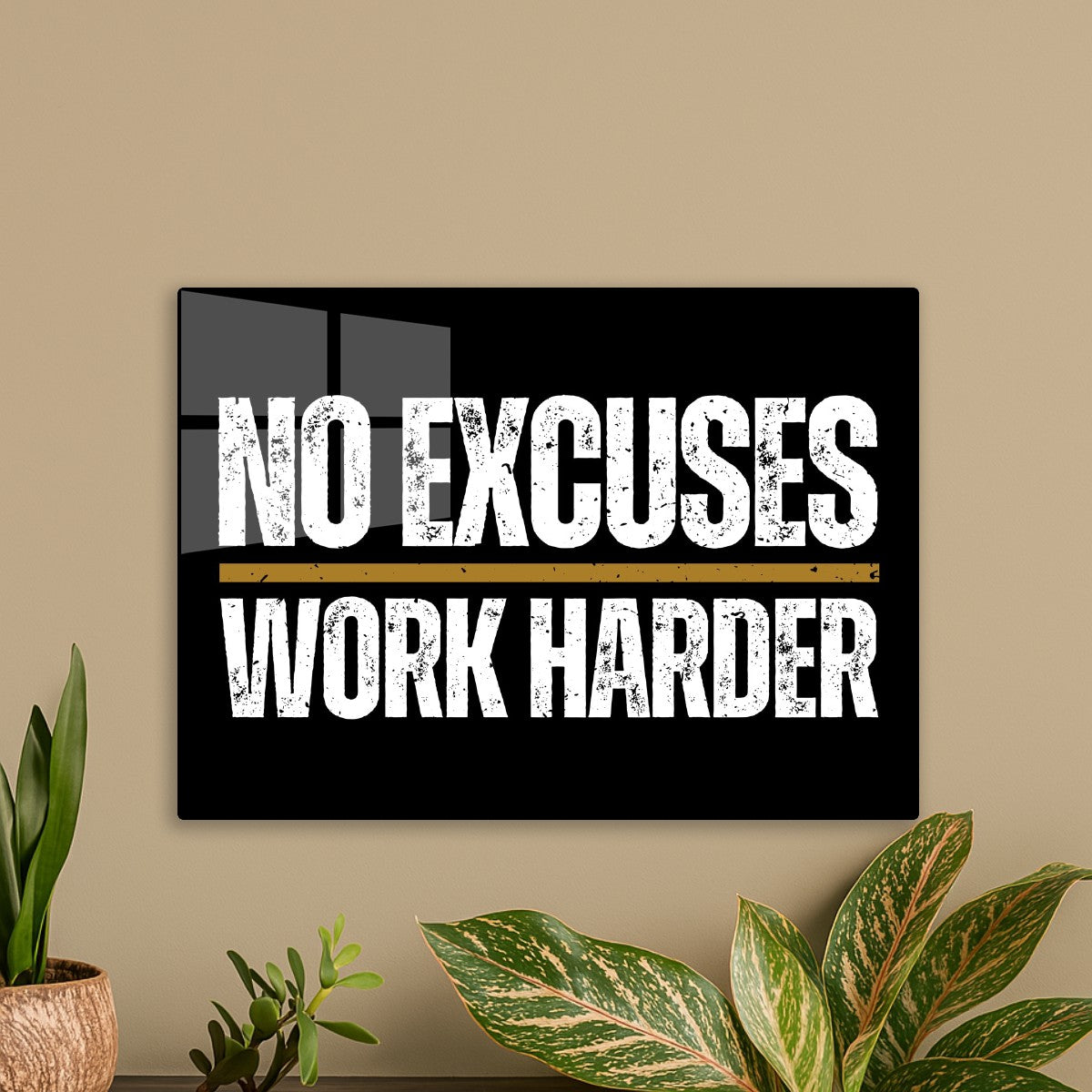 No Excuses Work Harder