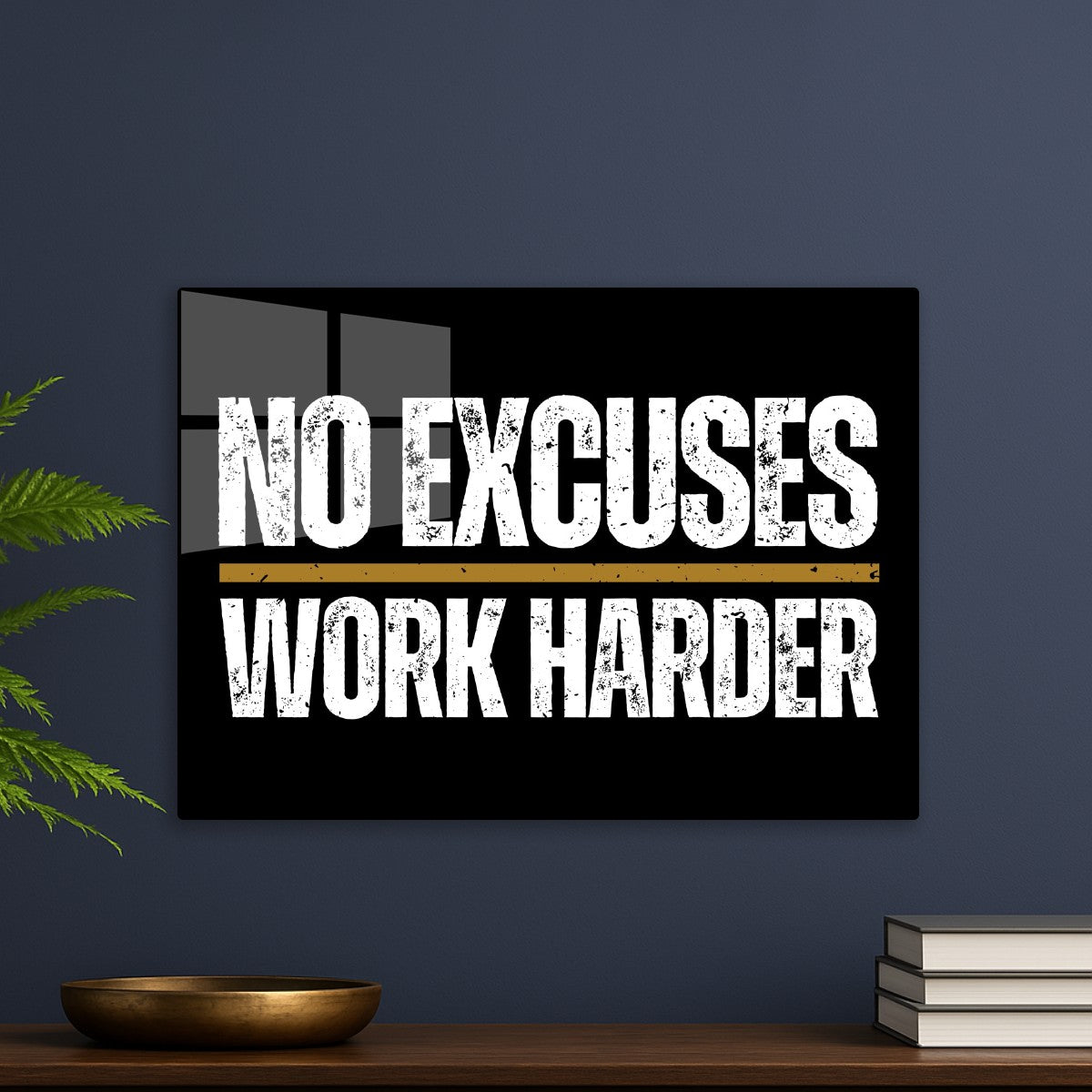 No Excuses Work Harder