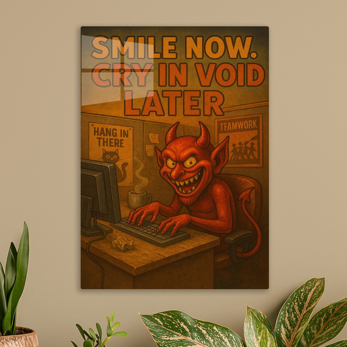 Smile now cry in void later