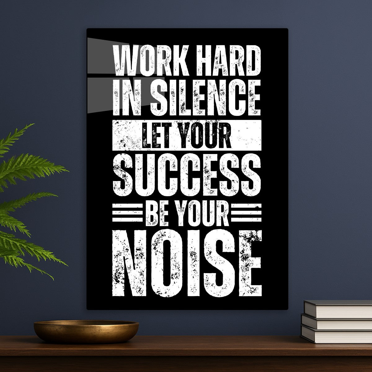 Work Hard In Silence