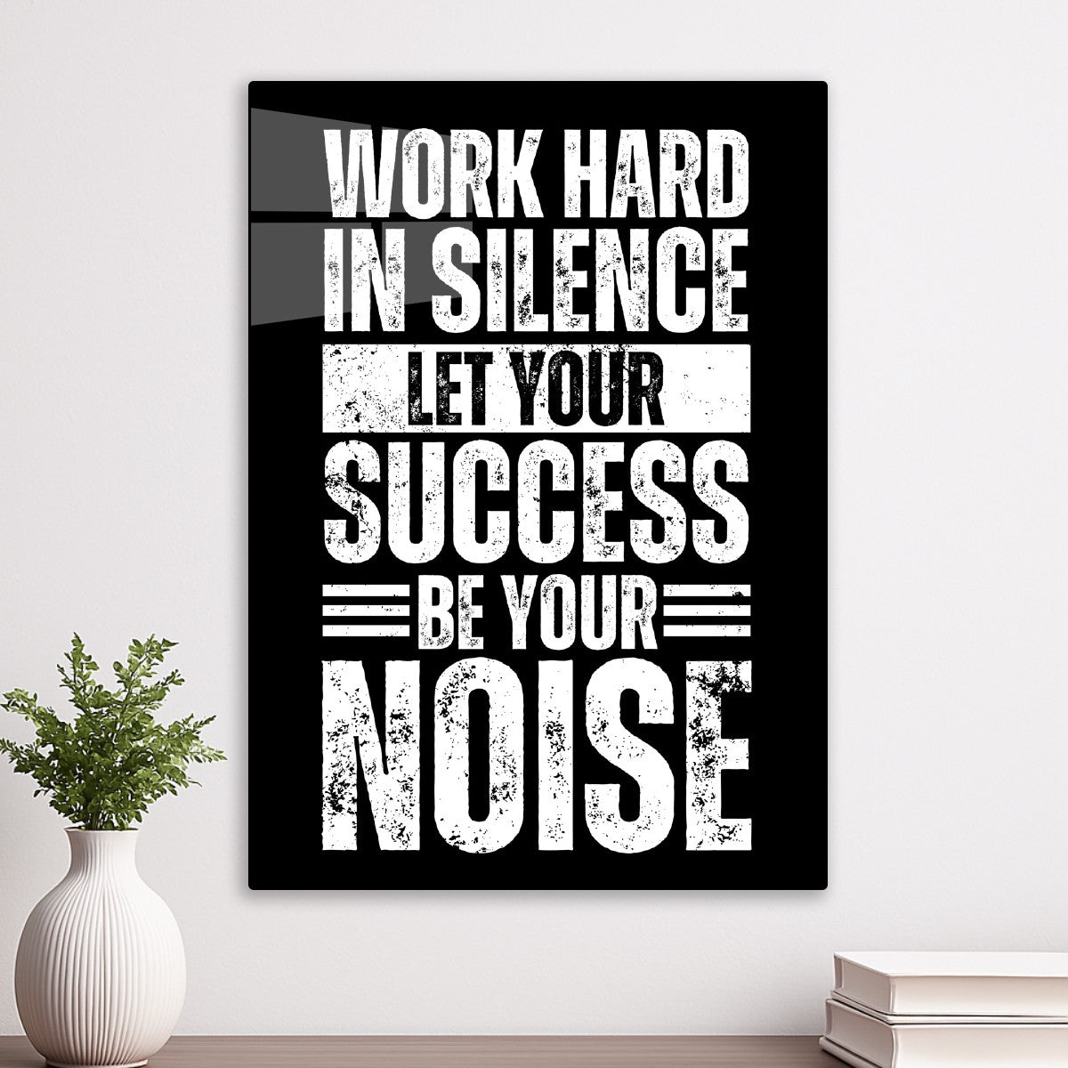 Work Hard In Silence