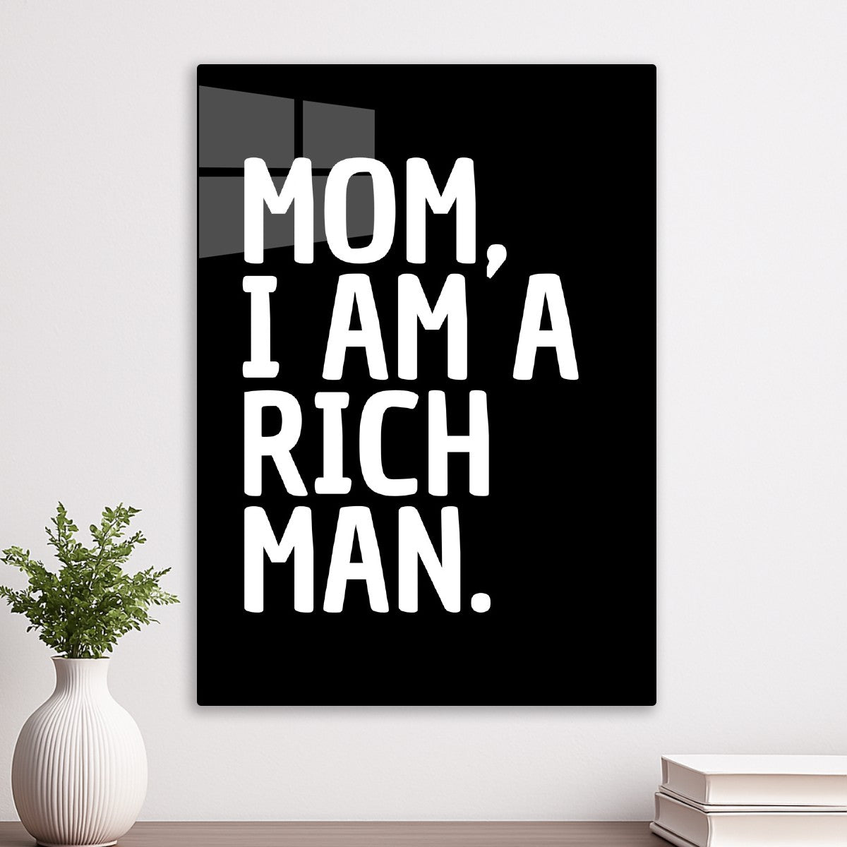 Mom, I Am A Rich Man