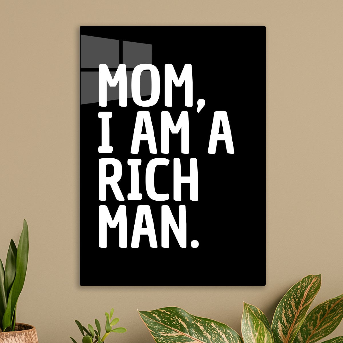 Mom, I Am A Rich Man