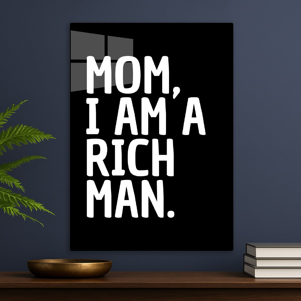 Mom, I Am A Rich Man