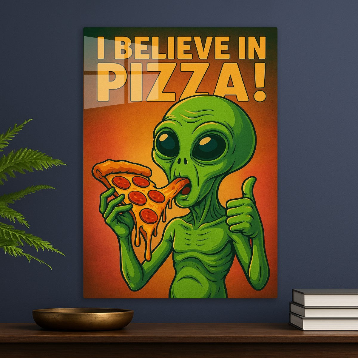 Believe in pizza