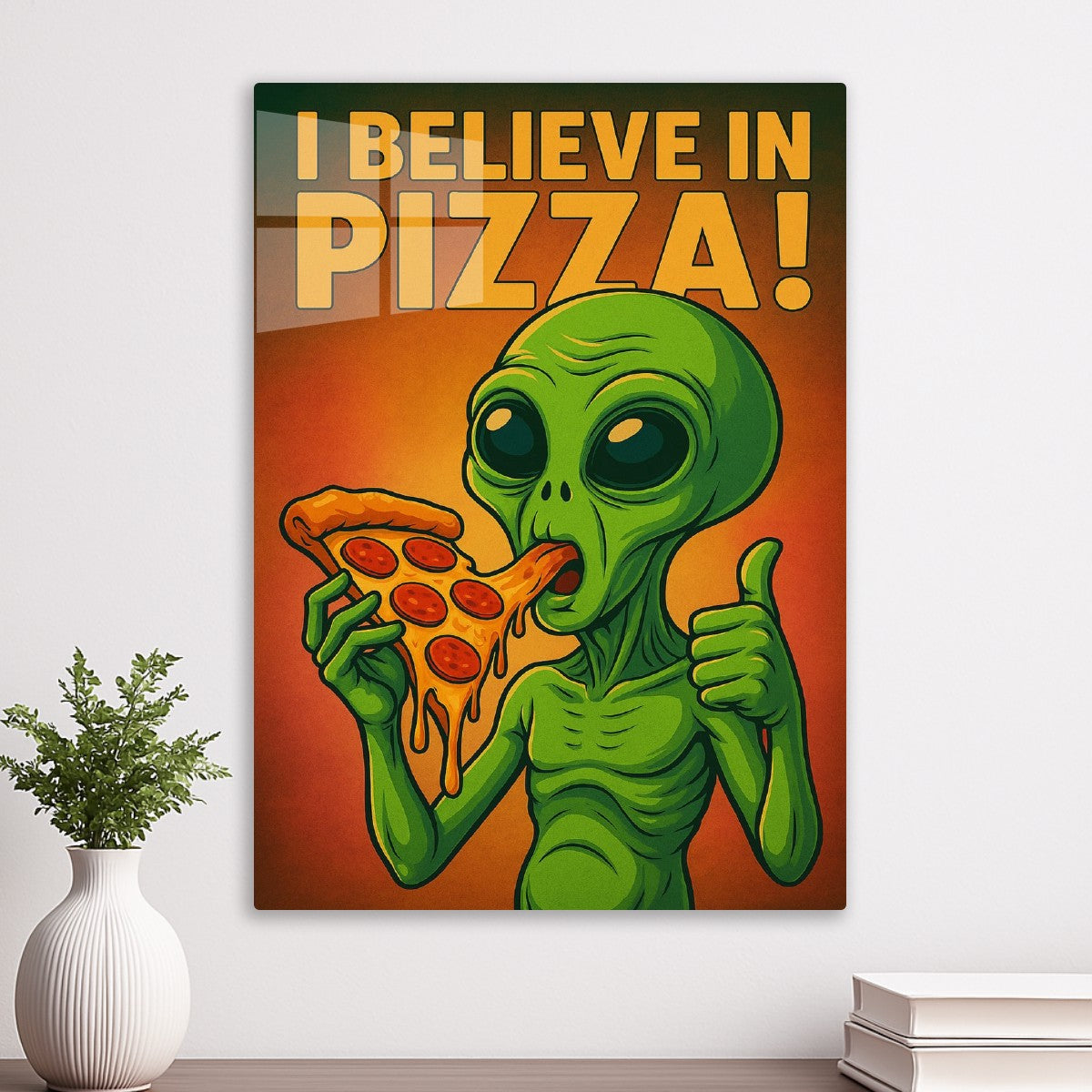 Believe in pizza