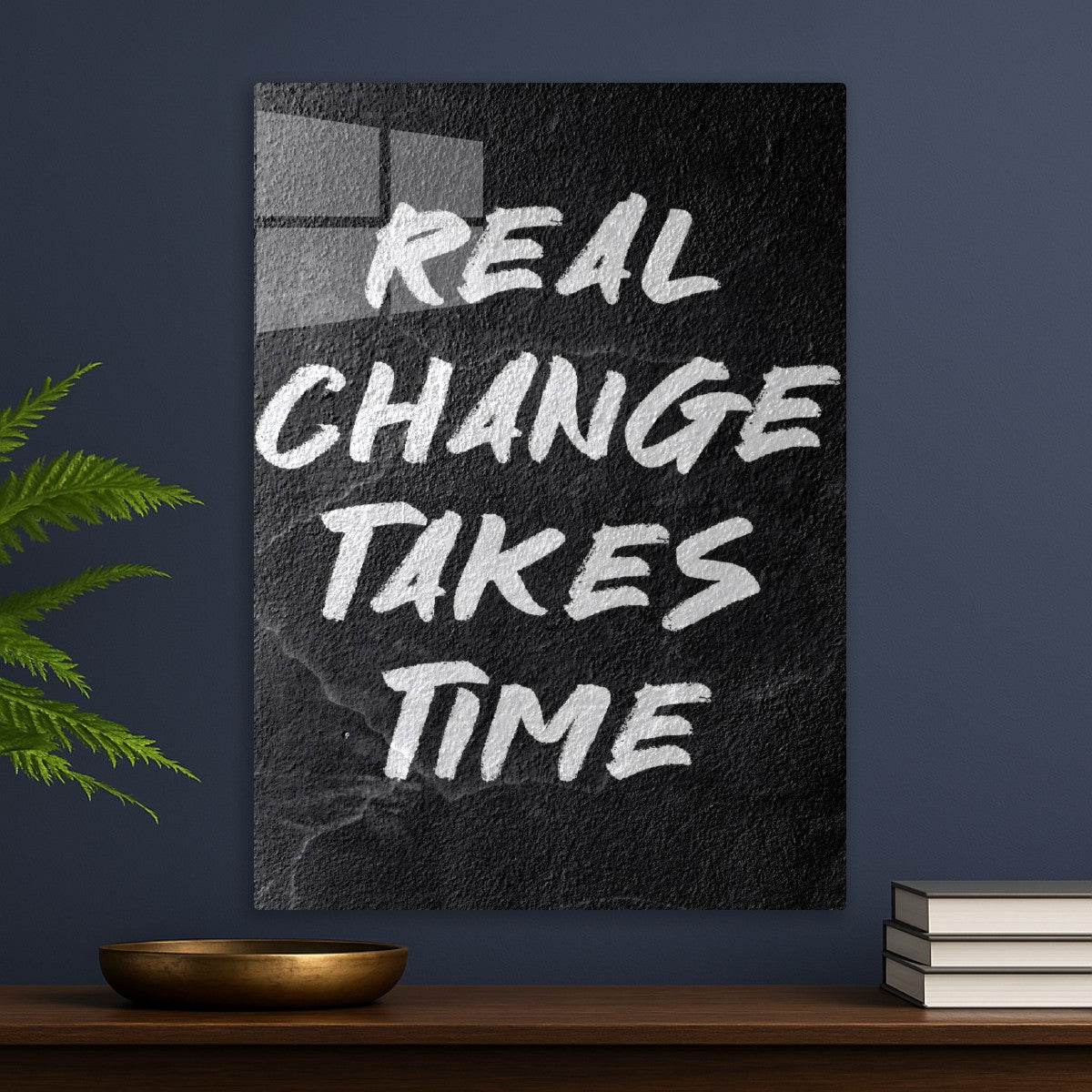 Real Change Take Time