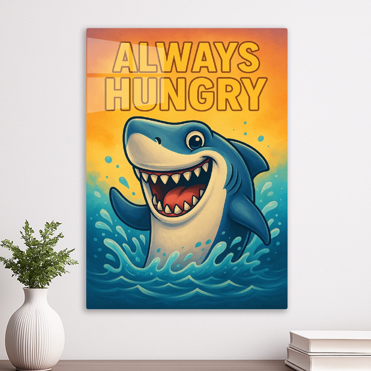 ALWAYS HUNGRY