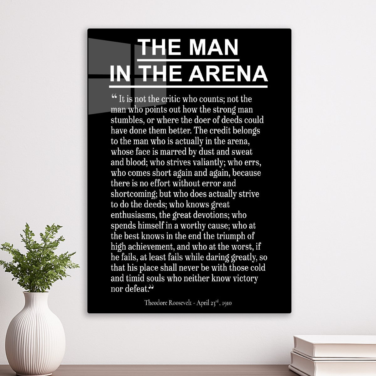 Theodore Roosevelt - The man in the arena 