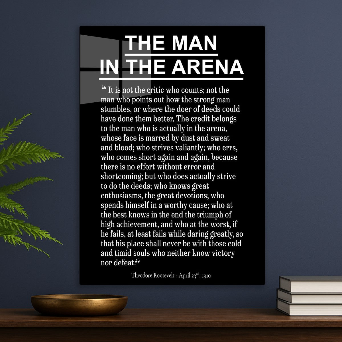 Theodore Roosevelt - The man in the arena 