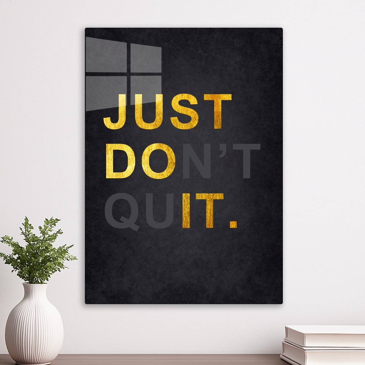 Just Don't Quit