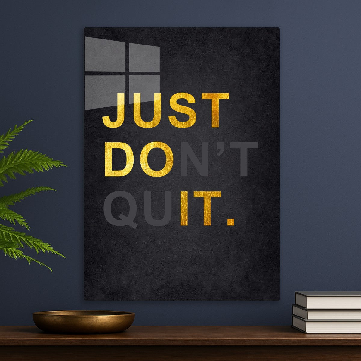 Just Don't Quit