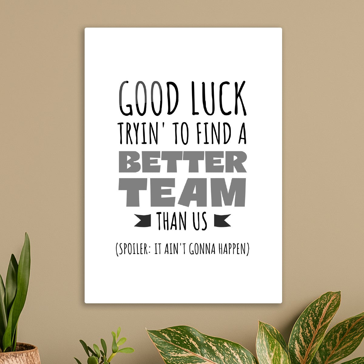 Good Luck Tryin’ to Find team