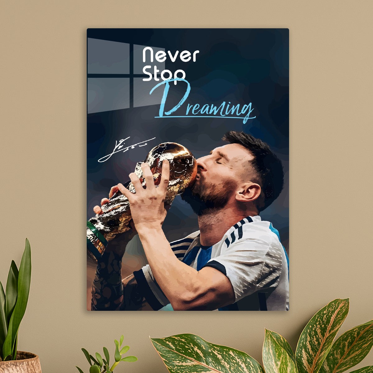Lionel Messi Never Stop Dreaming