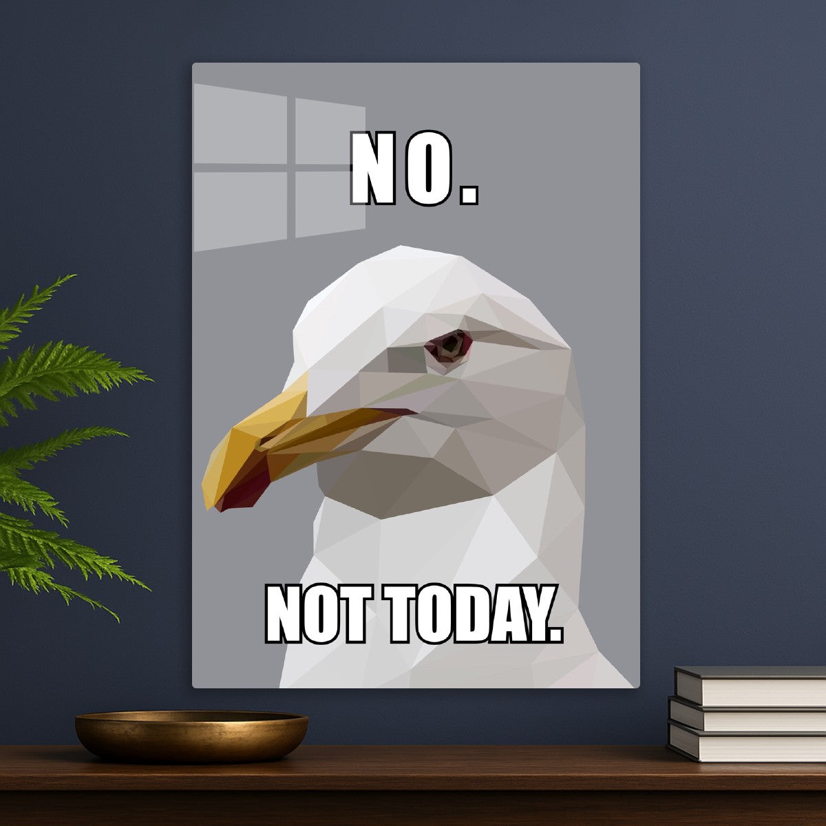 No Not Today Meme