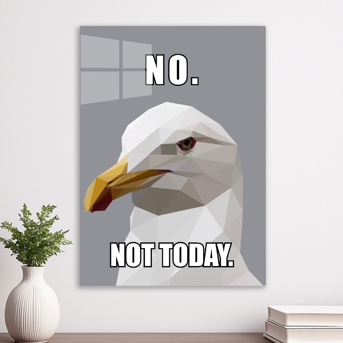 No Not Today Meme