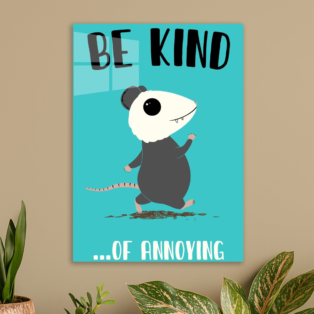 Be kind... of annoying