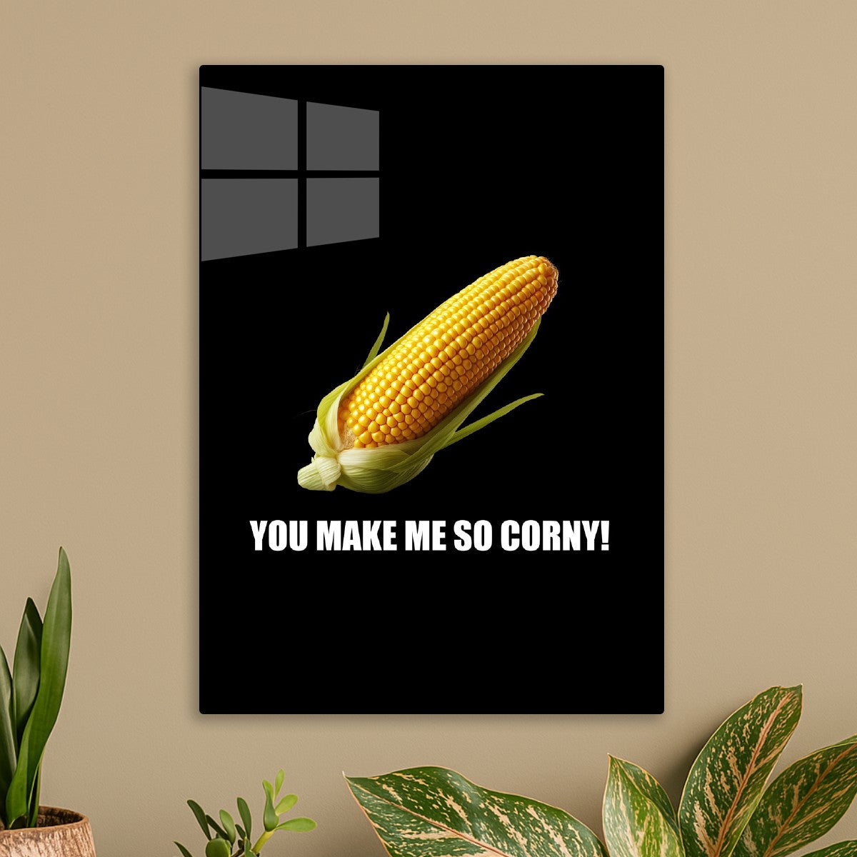 You Make Me So Corny