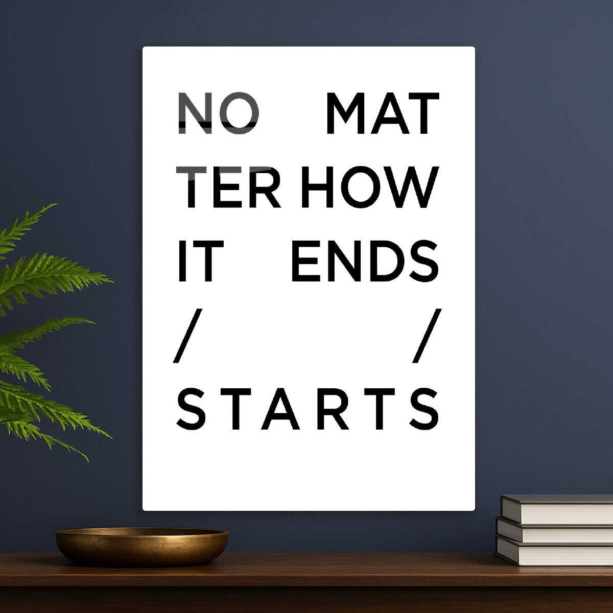 No Matter How It Ends Starts