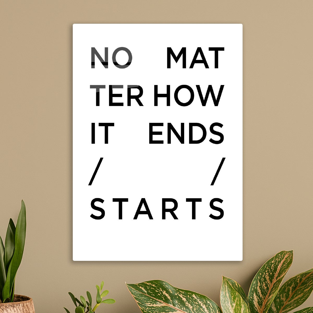 No Matter How It Ends Starts
