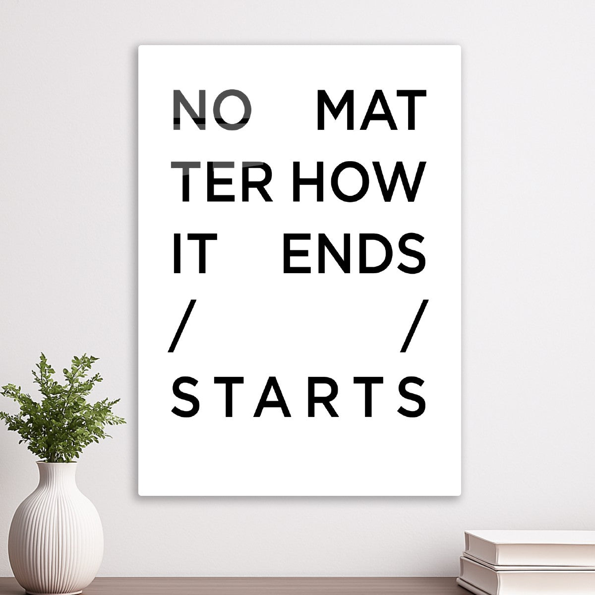 No Matter How It Ends Starts