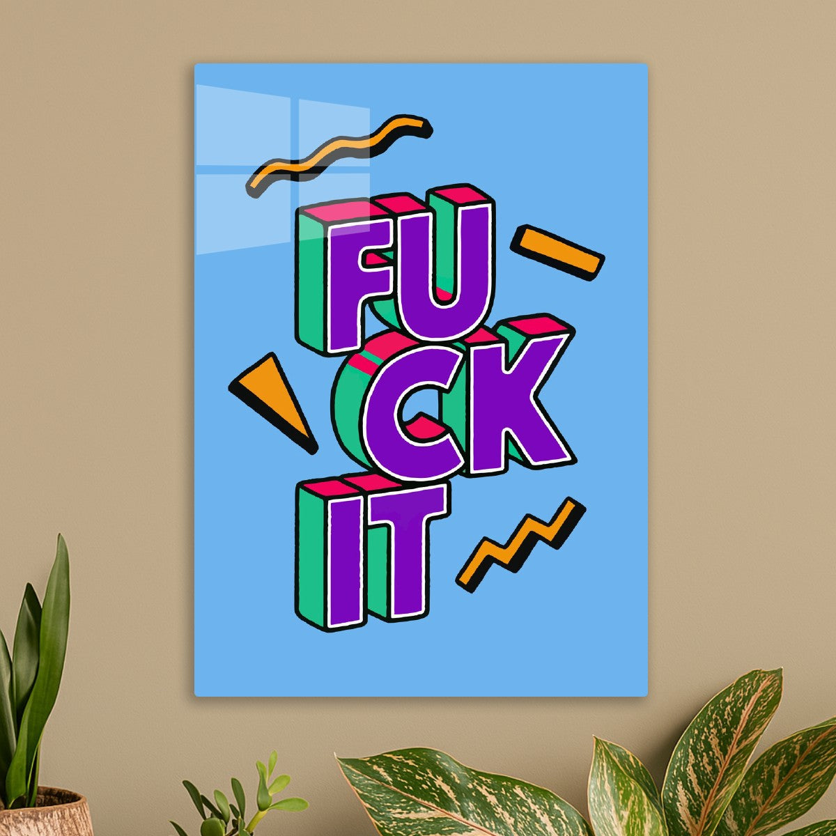 F*CK IT !