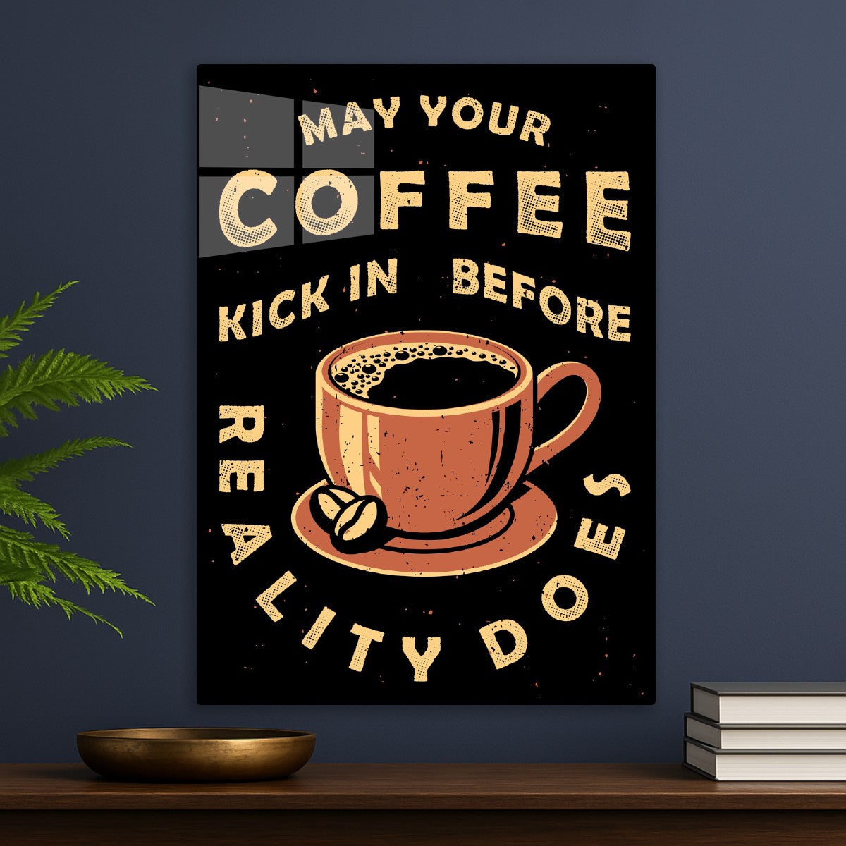 May Your Coffee Kick In Before