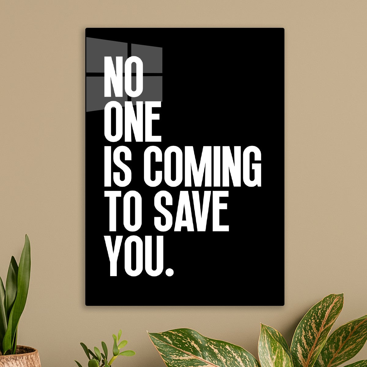 No One is Coming To Save You