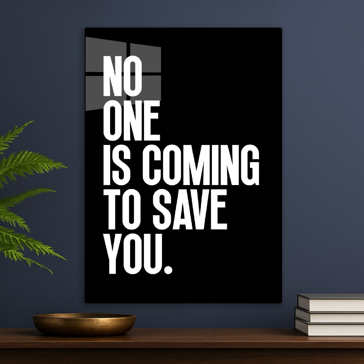 No One is Coming To Save You