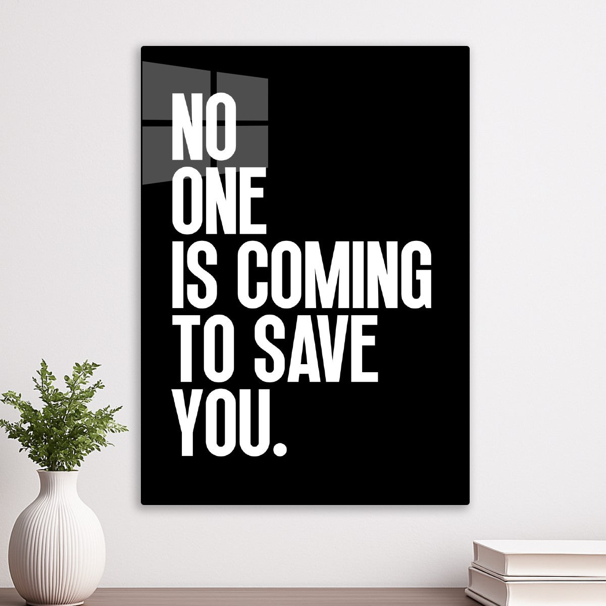 No One is Coming To Save You