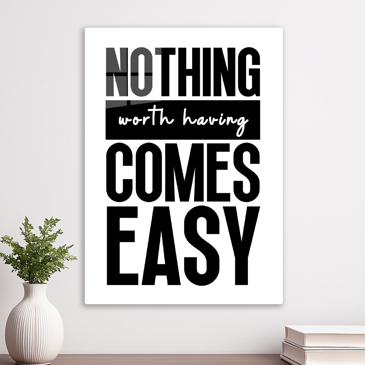 Nothing worth comes easy