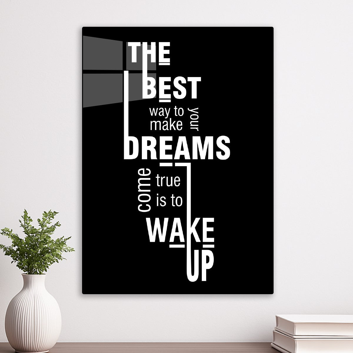 The best way to make your dreams come true