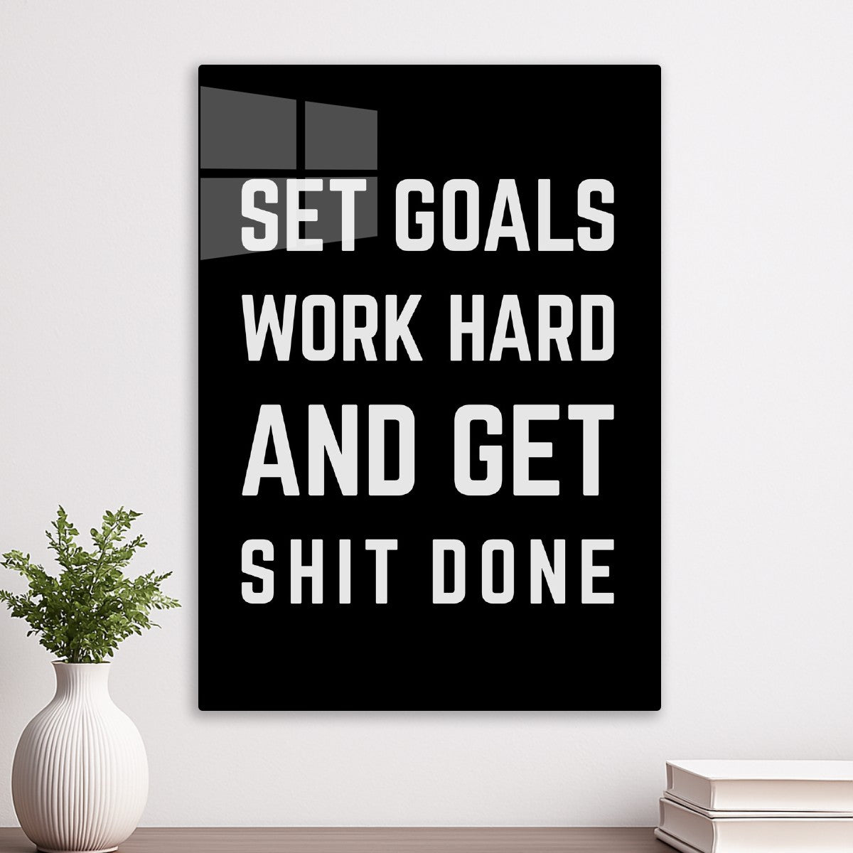 Set Goals Work Hard