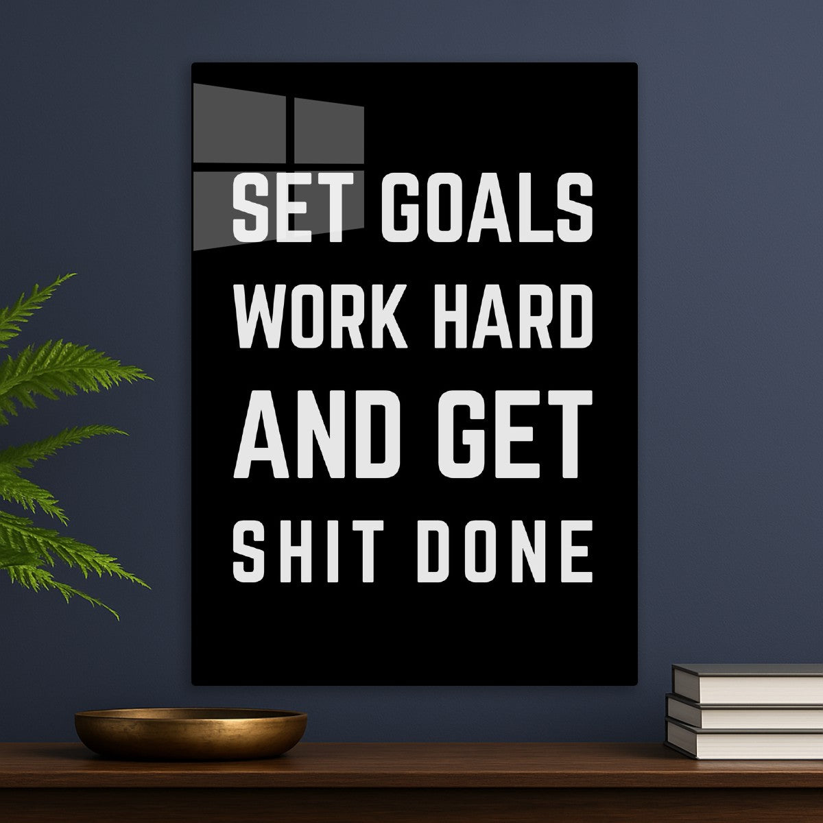 Set Goals Work Hard