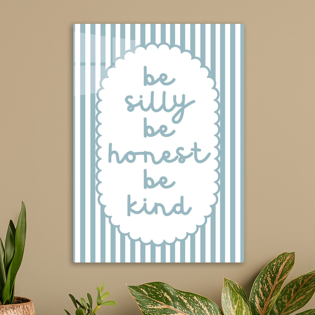 Be Silly Be Honest Be Kind