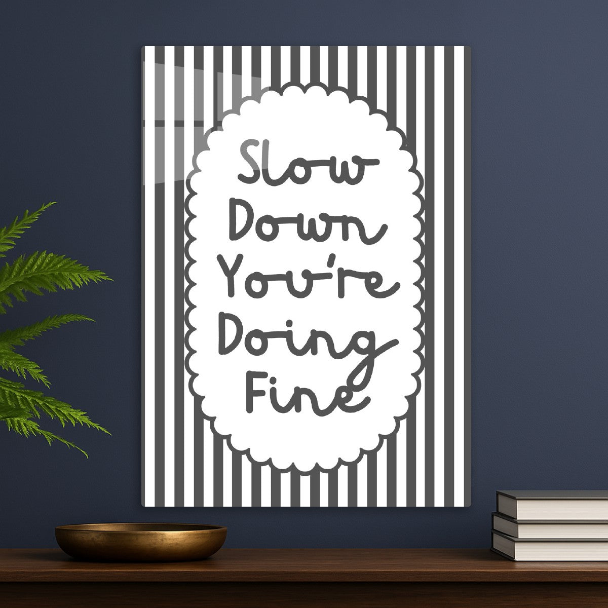 Slow Down You’re Doing Fine